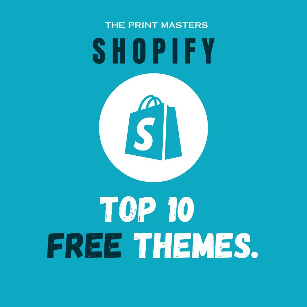 Top 10 FREE Shopify Themes For Your E-commerce Business! - ThePrintMasters - ThePrintMasters