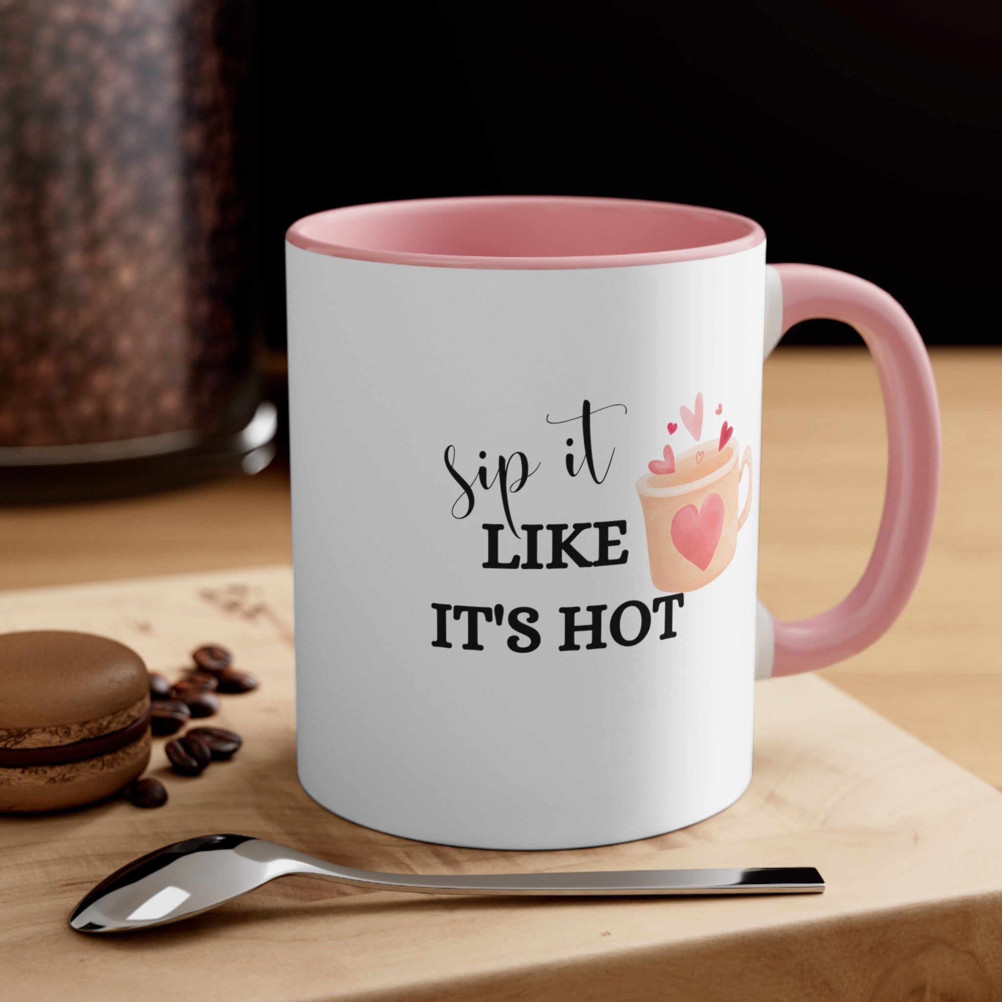 Sip It Like It's Hot | Accent Coffee Mug, 11oz - ThePrintMasters