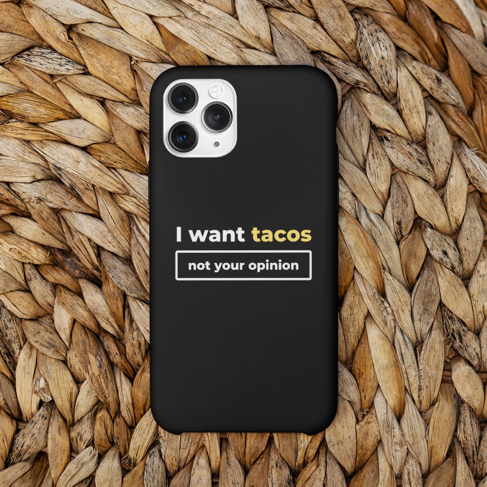 I Want Tacos, Not Your Opinion | Tough Phone Case - ThePrintMasters - ThePrintMasters