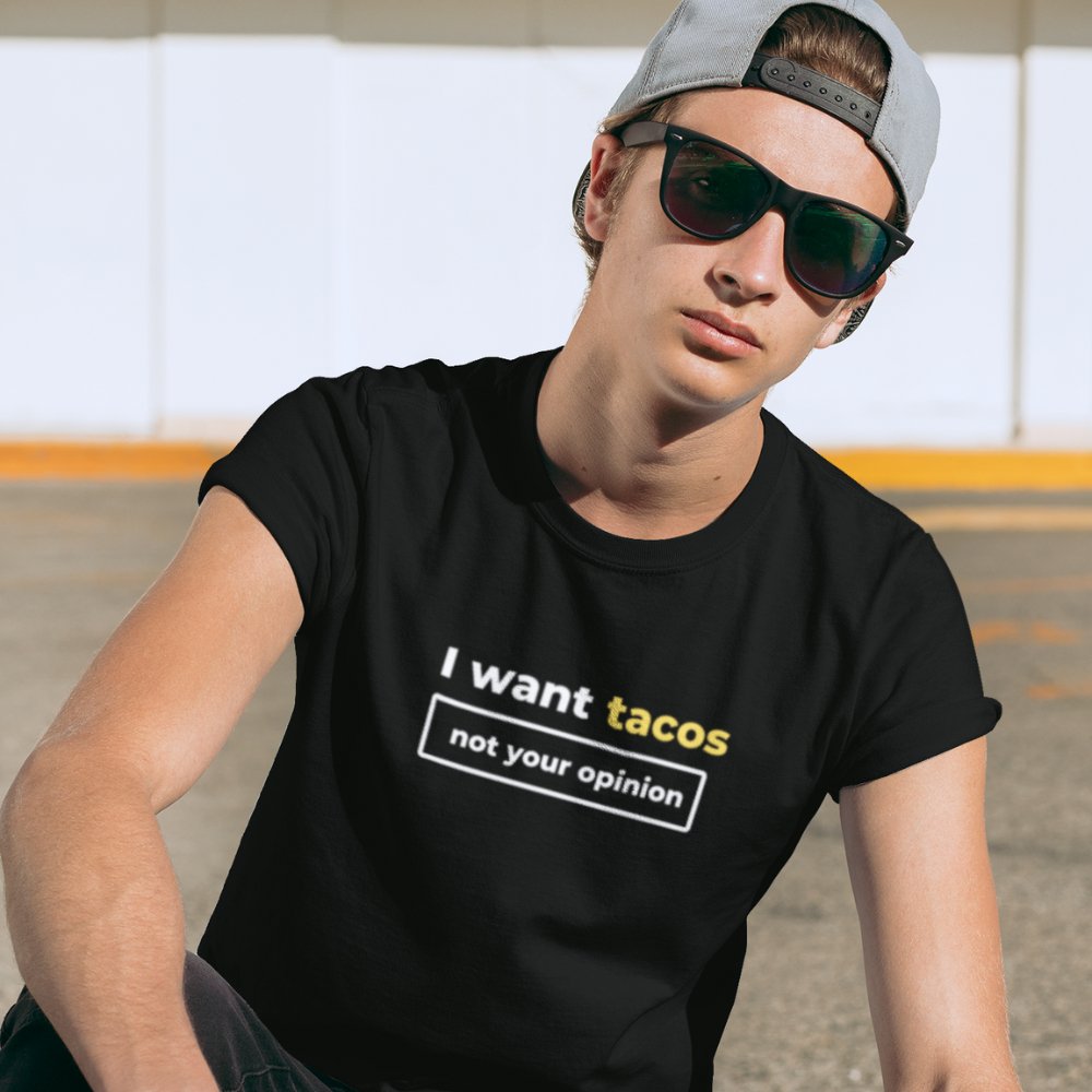 I want tacos, not your opinion | Unisex Heavy Cotton Tee - ThePrintMasters - ThePrintMasters