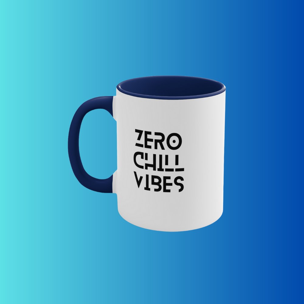 Zero chill vibes | Accent Coffee Mug, 11oz - ThePrintMasters - ThePrintMasters